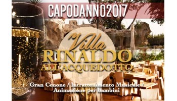 CAPODANNO – VILLA RINALDO ALL ‘ ACQUEDOTTO 31 Dicembre 2016